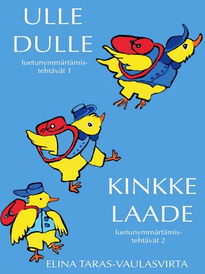 cover image of Ulle Dulle ja Kinkke Laade luetunymmärtämistehtäväkirjat 1 ja 2